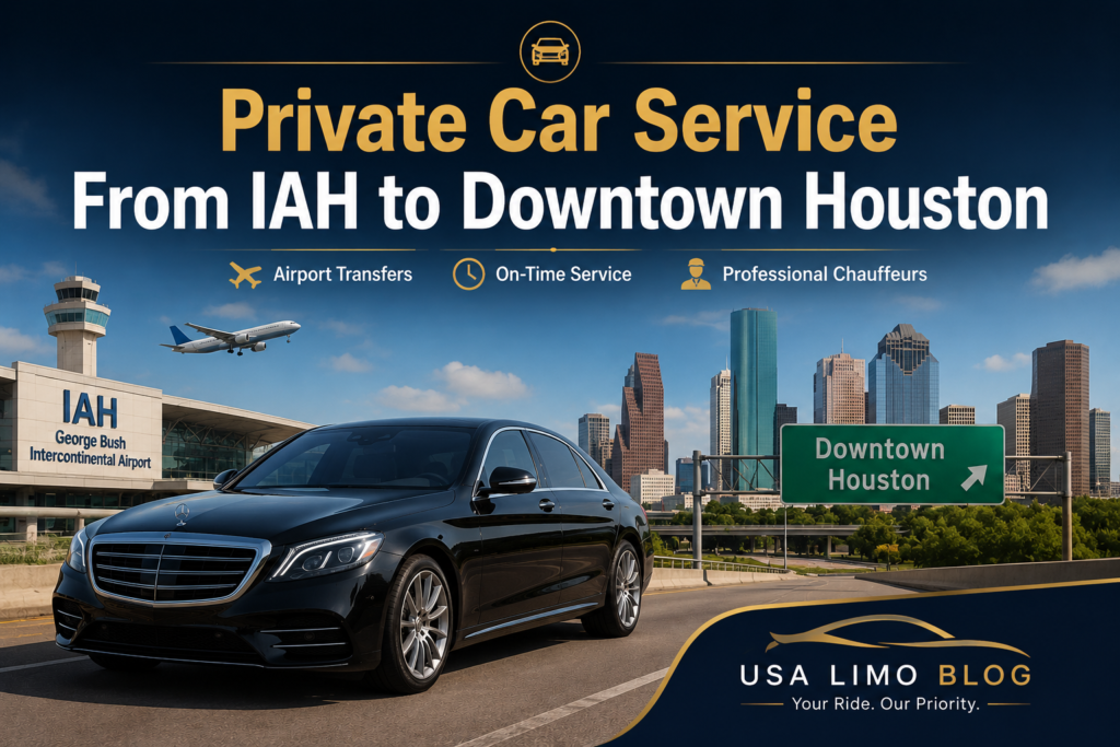 Private Car Service From IAH to Downtown Houston